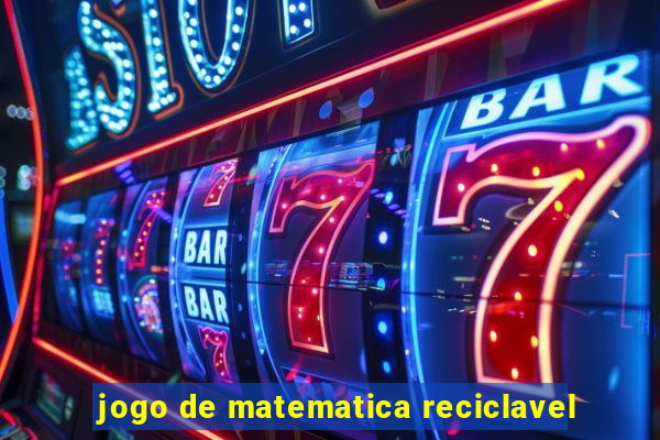 jogo de matematica reciclavel